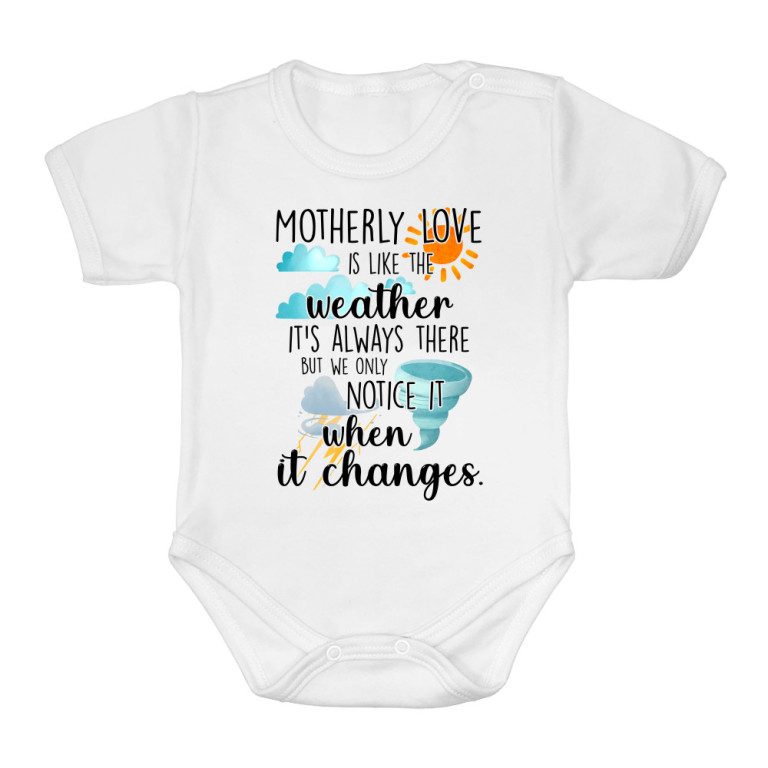 Motherly love is like the weather
