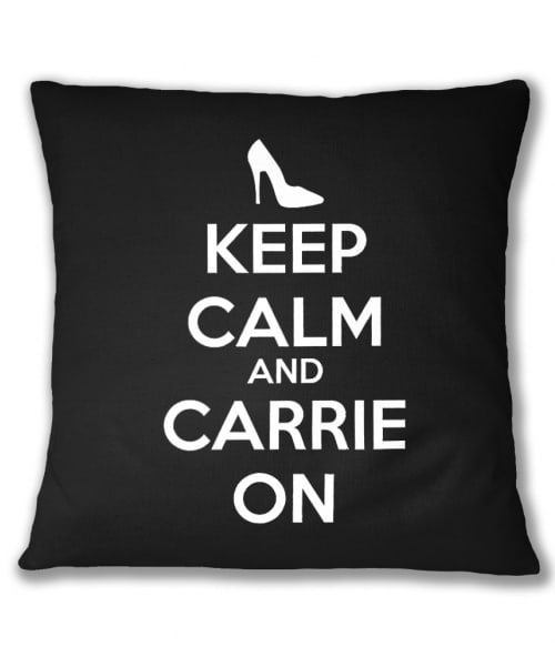 Keep calm and Carrie on Póló - Ha Sex and the City rajongó ezeket a pólókat tuti imádni fogod!