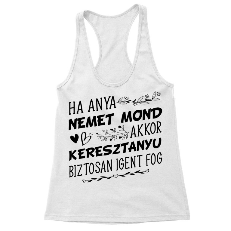 Keresztanyu biztosan igent mond - Női Trikó