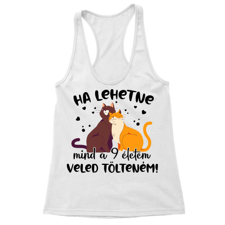 Minden életem veled tölteném - Női Trikó