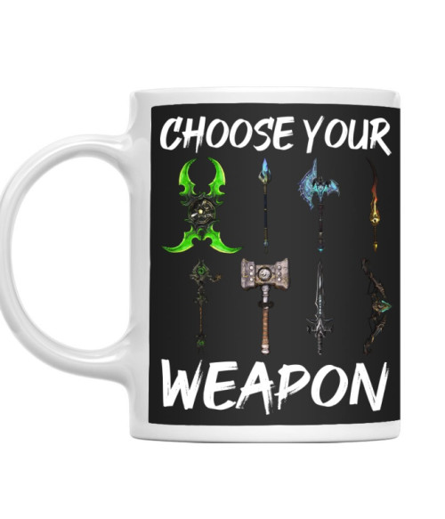 Choose your weapon - WoW World of Warcraft Bögre - World of Warcraft