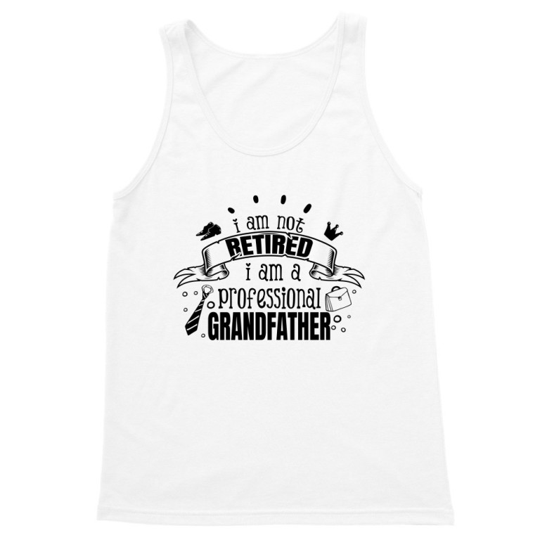 I am not retired - Grandpa