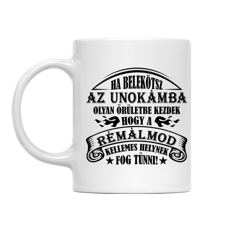 Ha belekötsz az unokámba