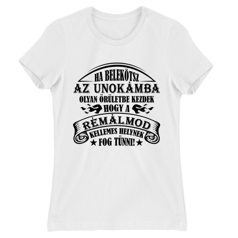 Ha belekötsz az unokámba