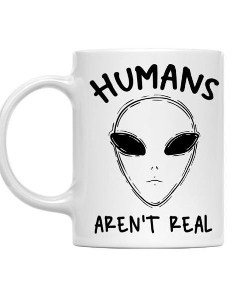 Humans aren't real UFO Bögre - UFO