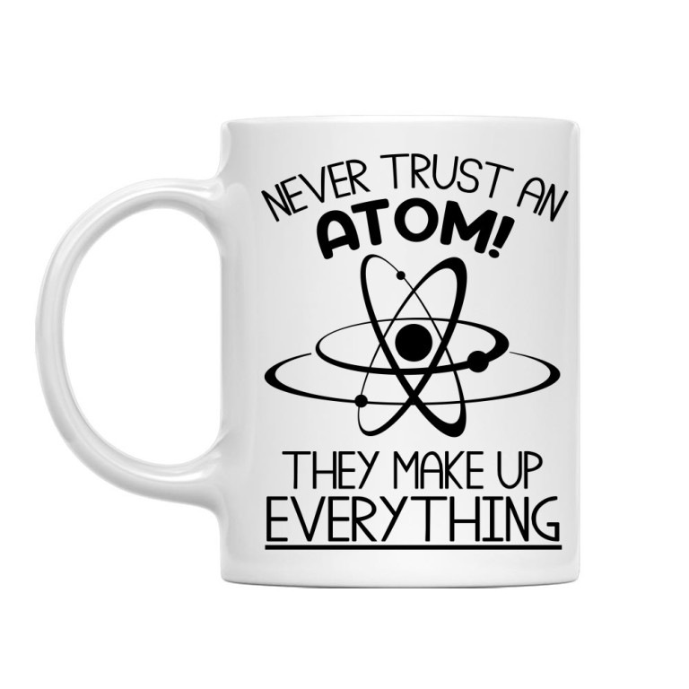 Never trust an atom