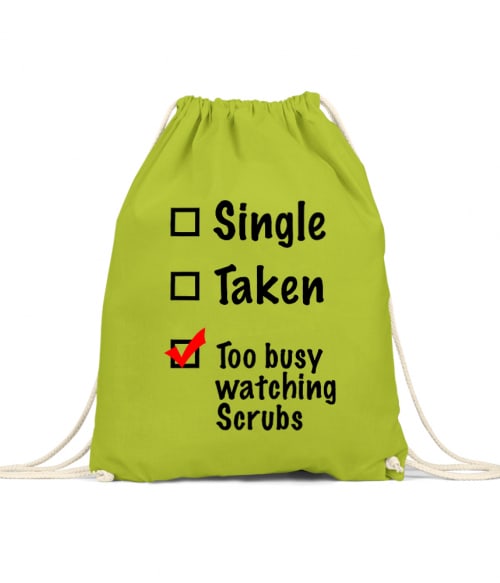 Single Taken Watching Scrubs Póló - Ha Scrubs rajongó ezeket a pólókat tuti imádni fogod!