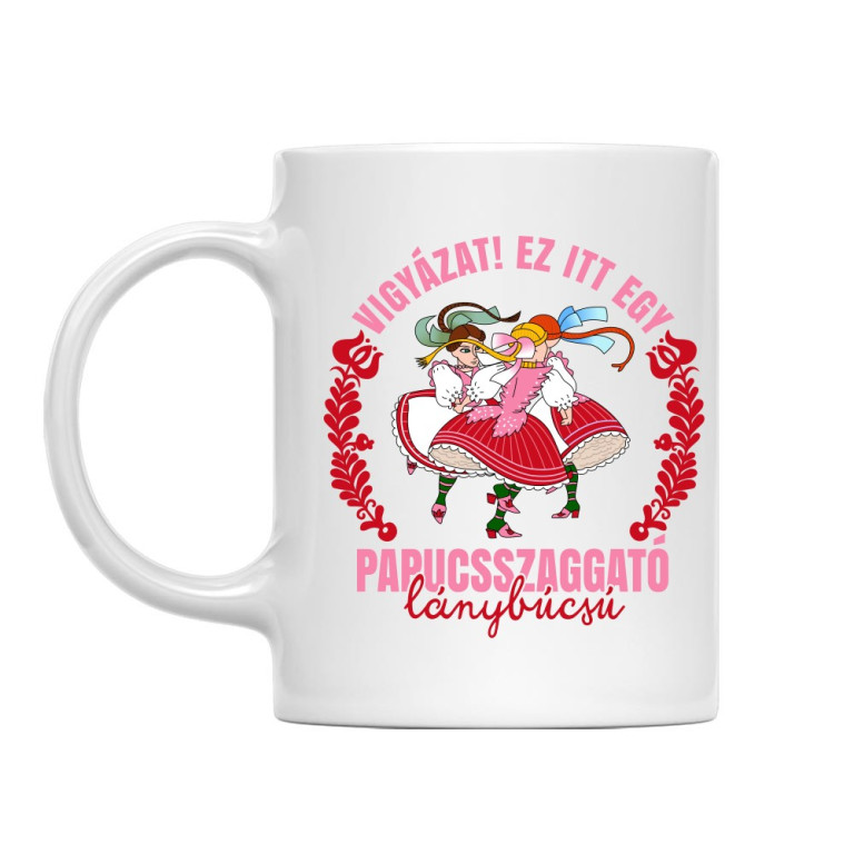 Papucsszaggató lánybúcsú - Bögre