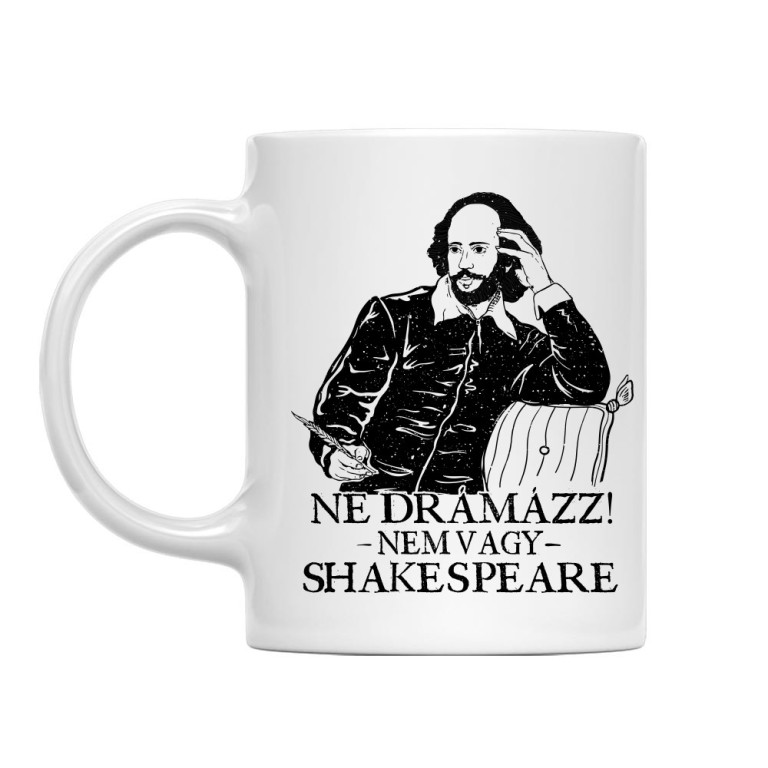 Ne drámázz - Shakespeare