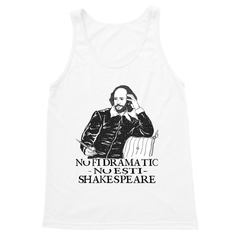 Nu fi dramatic - Shakespeare