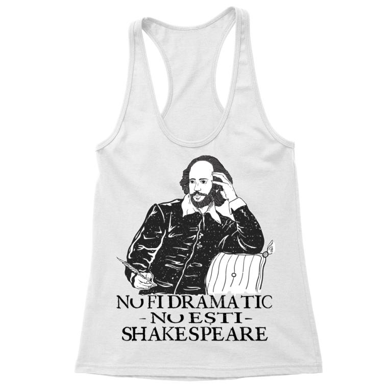 Nu fi dramatic - Shakespeare
