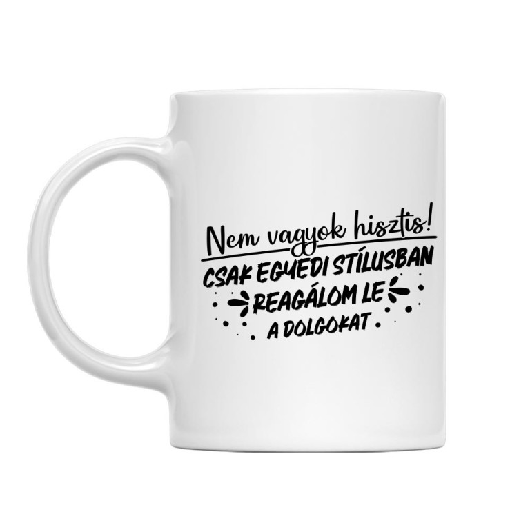 Nem vagyok hisztis! - Bögre