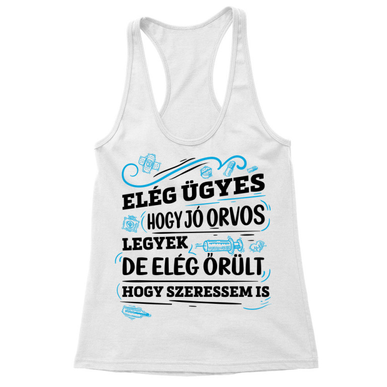 Elég ügyes, hogy jó orvos legyek - Női Trikó