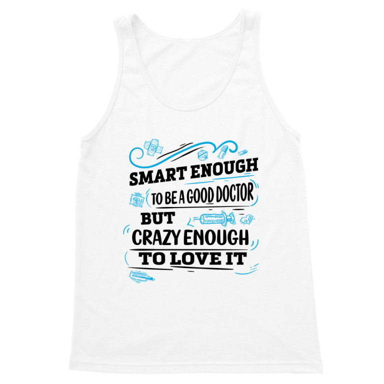 Smart enough to be a good doctor