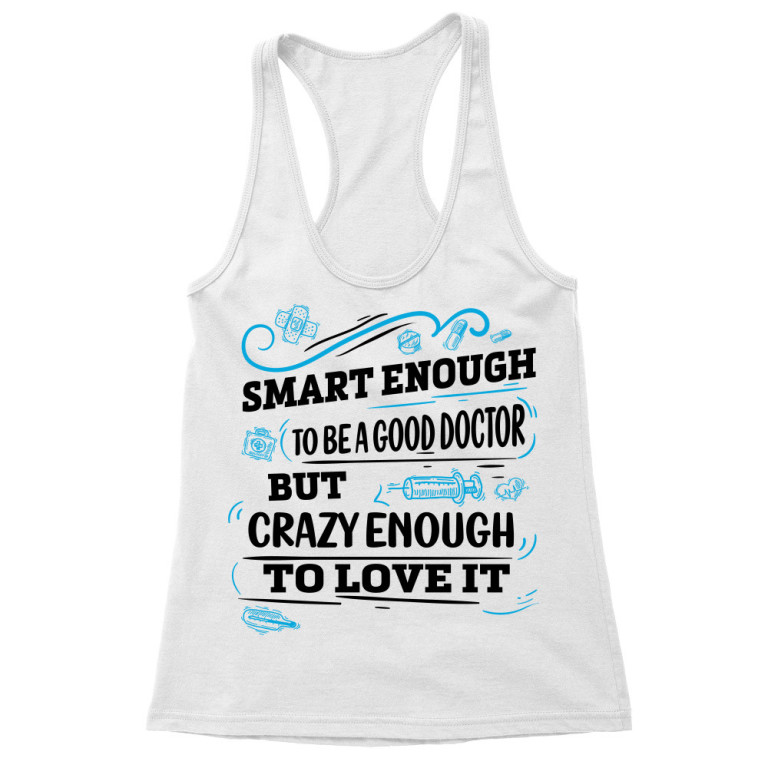 Smart enough to be a good doctor