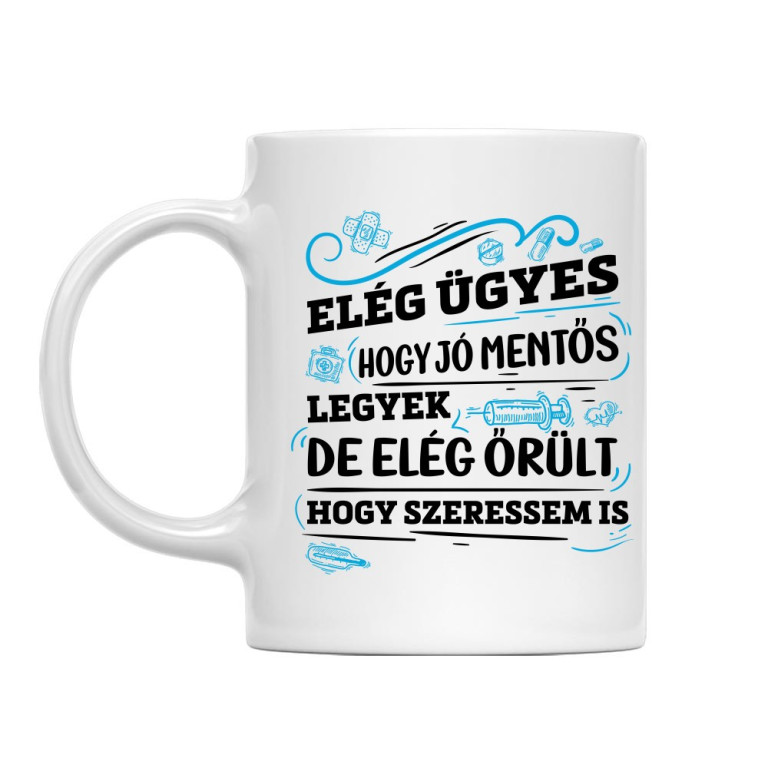 Elég ügyes, hogy jó mentős legyek - Bögre