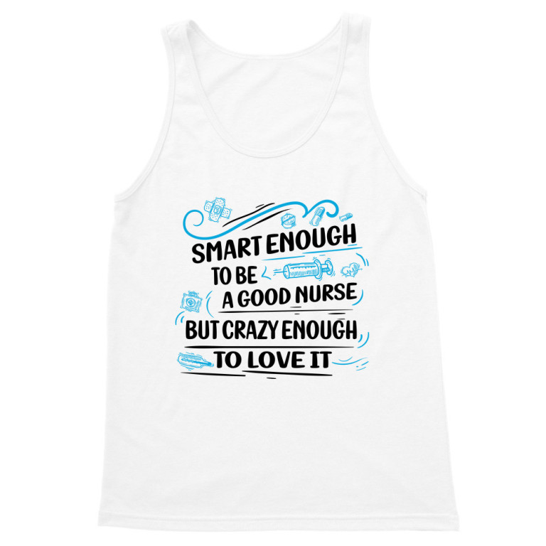 Smart enough to be a good nurse