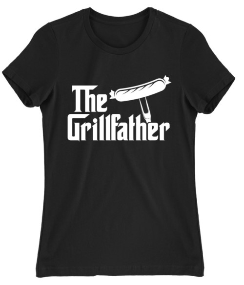 The grillfather Grillezés Női Póló - Hobbi-Érdeklődés