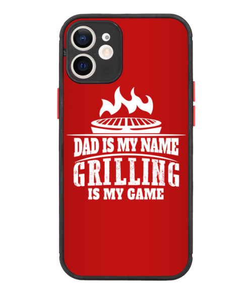Dad is my name, grilling is my game Grillezés Telefontok - Hobbi-Érdeklődés