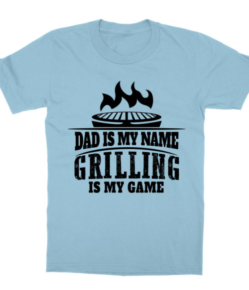 Dad is my name, grilling is my game Grillezés Gyerek Póló - Hobbi-Érdeklődés