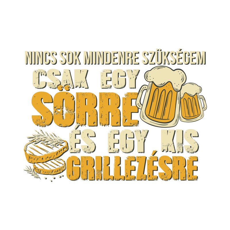 Nincs szükségem sok mindenre - Grill