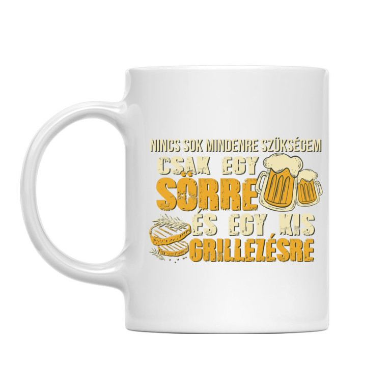Nincs szükségem sok mindenre - Grill - Bögre