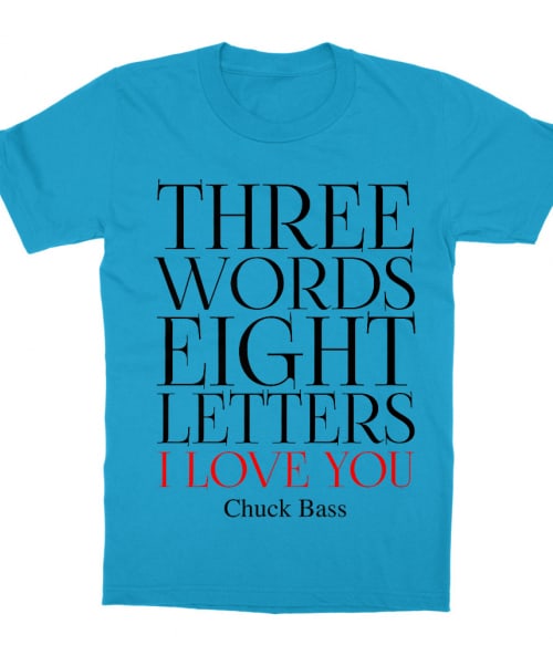 Three word I love you Póló - Ha Gossip Girl rajongó ezeket a pólókat tuti imádni fogod!