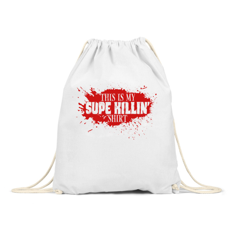 This is my Supe Killin' shirt