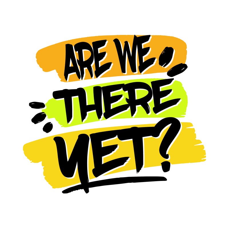 Are we there yet?