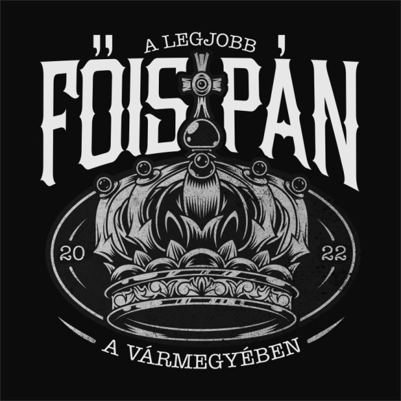 A legjobb főispán Mém Mém Mém Pólók, Pulóverek, Bögrék - Poénos