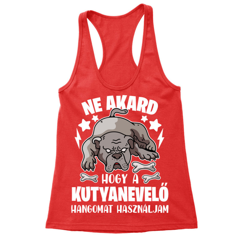 Kutyanevelő hangomat használjam - Női Trikó