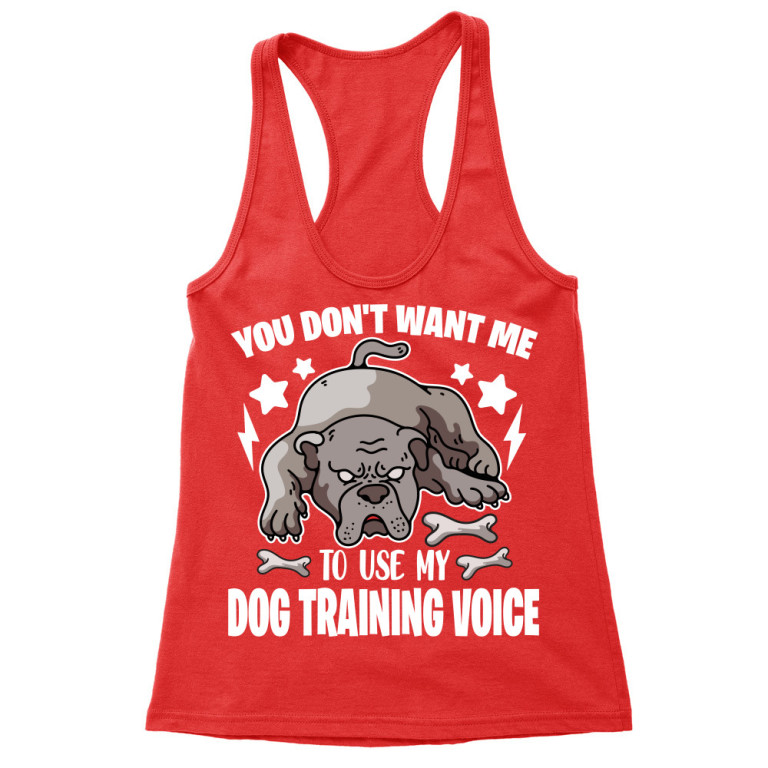 Use my dog trainer voice
