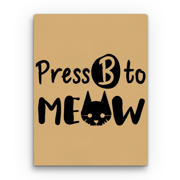 Press B to meow Stray Vászonkép - Stray