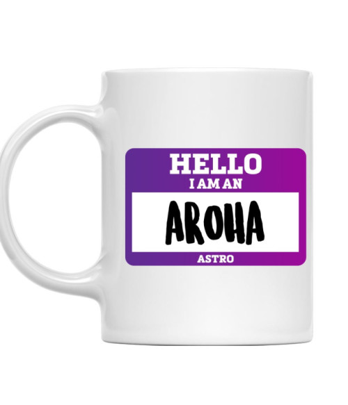 Hello, I am an Aroha Astro Bögre - K-Pop