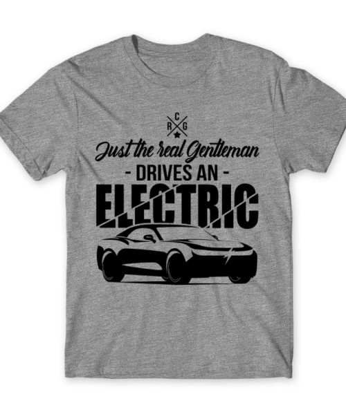 Just the Real Gentleman - Electric Car Elektromos autó Póló - Járművek