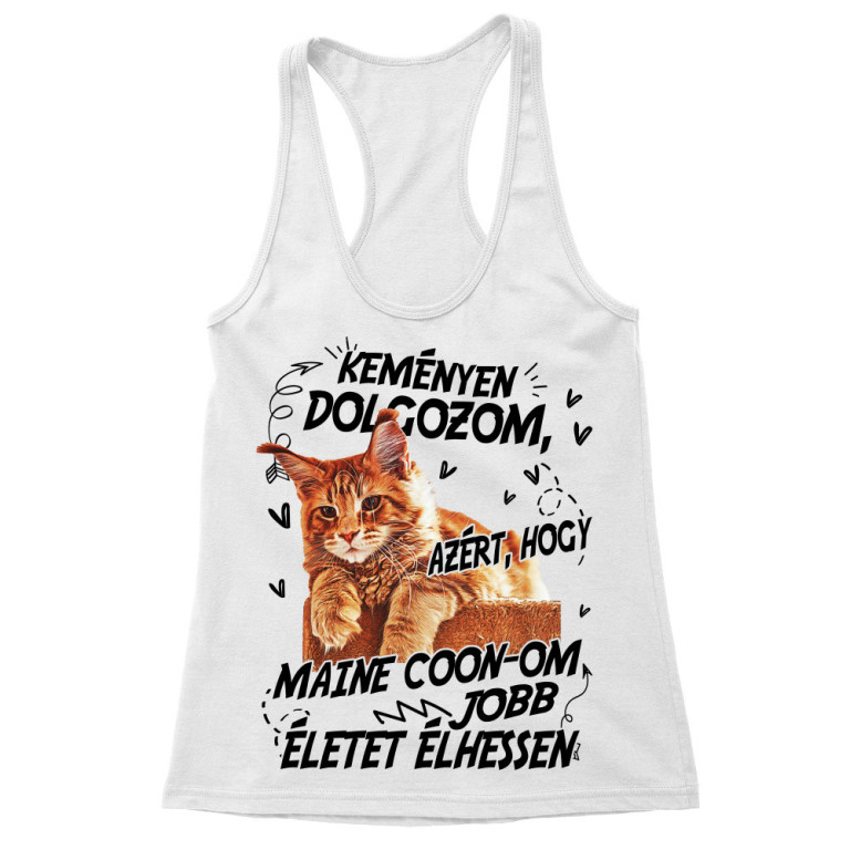 Keményen dolgozom - Maine coon - Női Trikó