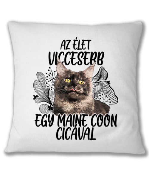 Az élet viccesebb - Maine coon Maine coon Párnahuzat - Maine coon