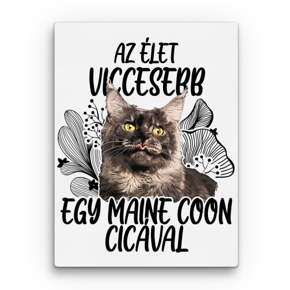 Az élet viccesebb - Maine coon Maine coon Vászonkép - Maine coon