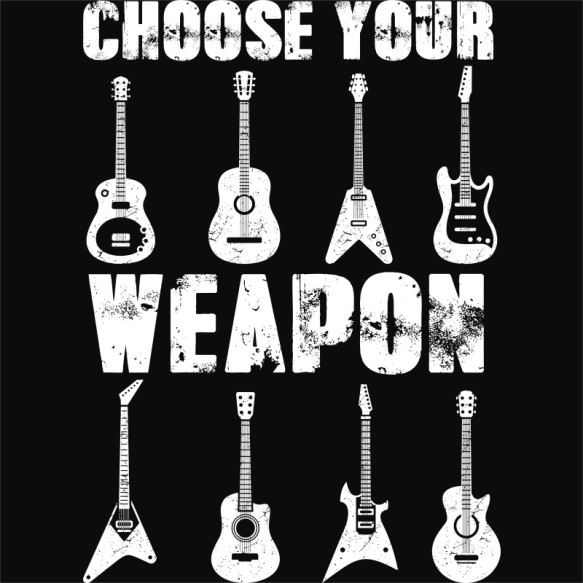 Choose your weapon - Guitar Gitár Pólók, Pulóverek, Bögrék - Zene