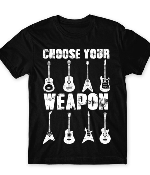 Choose your weapon - Guitar Gitár Póló - Zene