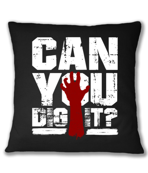 Can you dig it? Horrorfilmek Párnahuzat - Horrorfilmek