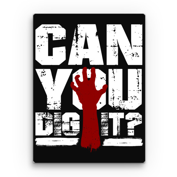 Can you dig it? Horrorfilmek Vászonkép - Horrorfilmek