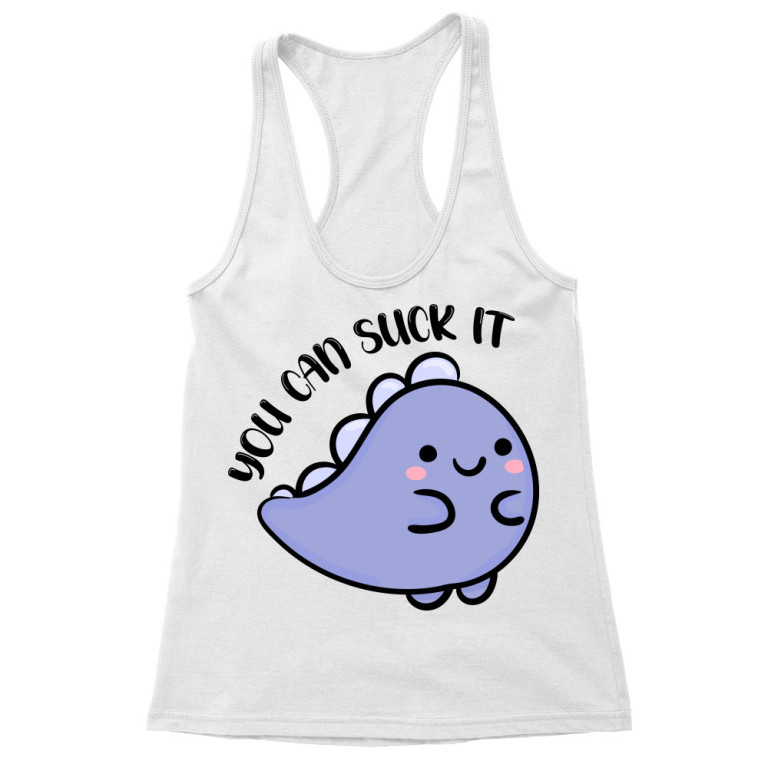 You can suck it