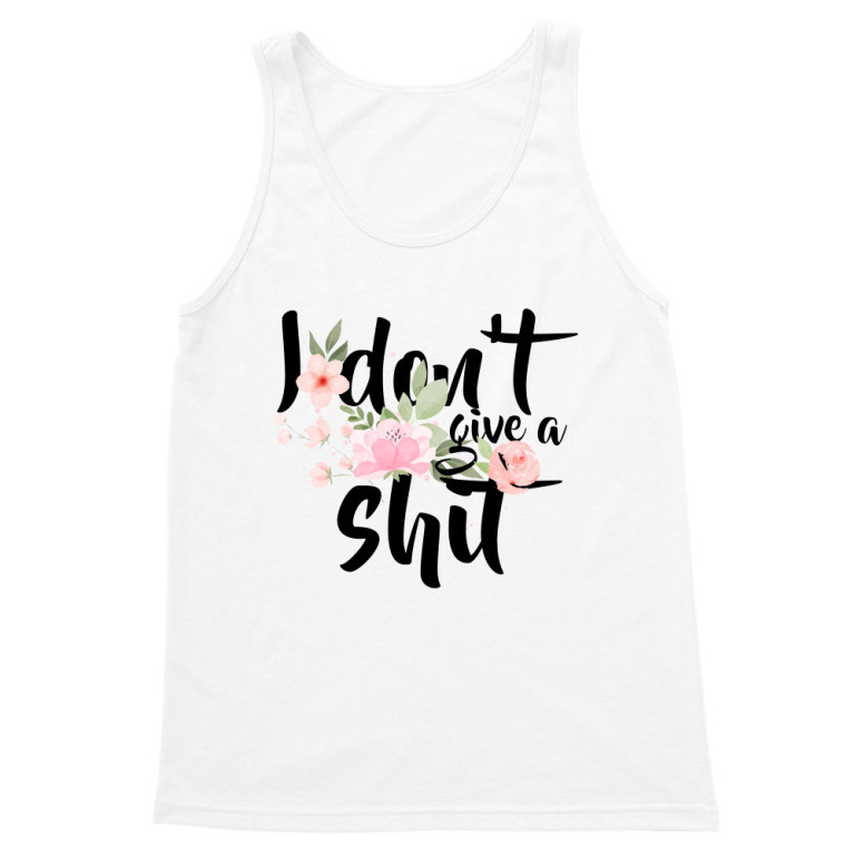 I don't giv a shit