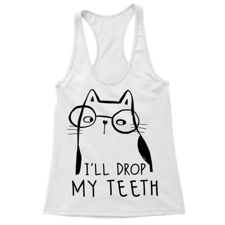 I'll drop my teeth