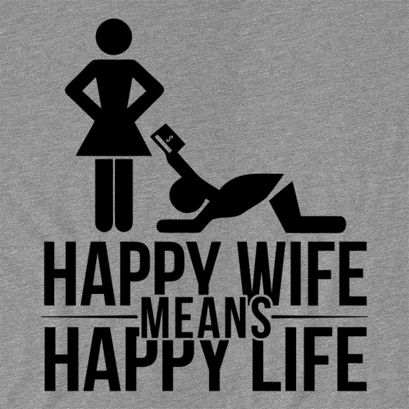 Happy wife means happy life Feleség Pólók, Pulóverek, Bögrék - Feleség