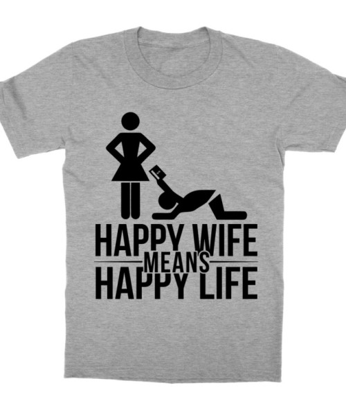 Happy wife means happy life Feleség Gyerek Póló - Feleség