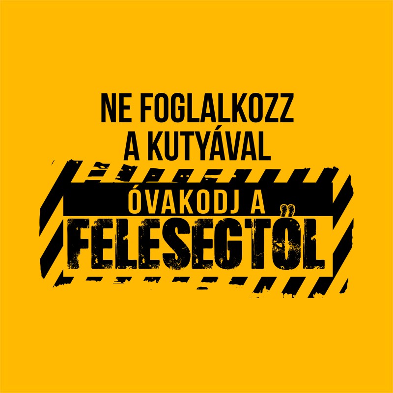 Óvakodj a feleségtől