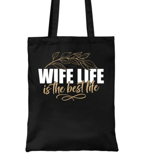 Wife life is the best life Feleség Táska - Feleség