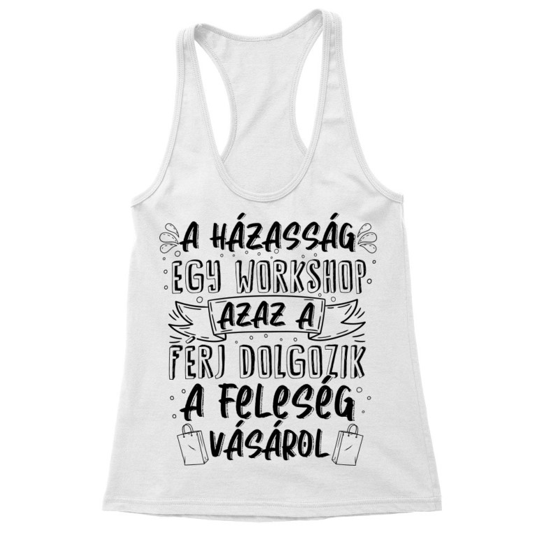 A házasság egy workshop - Női Trikó